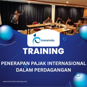 TRAINING PENERAPAN PAJAK INTERNASIONAL DALAM PERDAGANGAN