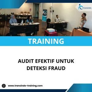 TRAINING AUDIT EFEKTIF UNTUK DETEKSI FRAUD