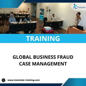 TRAINING GLOBAL BUSINESS FRAUD CASE MANAGEMENT