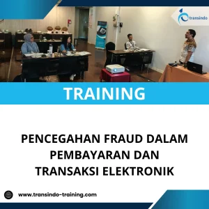 TRAINING PENCEGAHAN FRAUD DALAM PEMBAYARAN DAN TRANSAKSI ELEKTRONIK