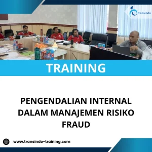 TRAINING PENGENDALIAN INTERNAL DALAM MANAJEMEN RISIKO FRAUD