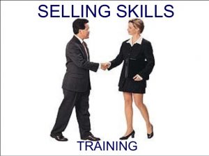 TRAINING ADVANCED SELLING SKILLS FOR MAXIMUM PROFIT