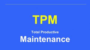 TRAINING ONLINE TOTAL PRODUCTIVE MAINTENANCE (TPM)