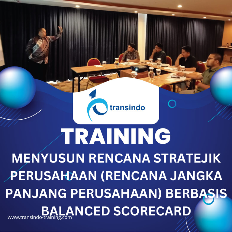 TRAINING MENYUSUN RENCANA STRATEJIK PERUSAHAAN (RENCANA JANGKA PANJANG PERUSAHAAN) BERBASIS BALANCED SCORECARD