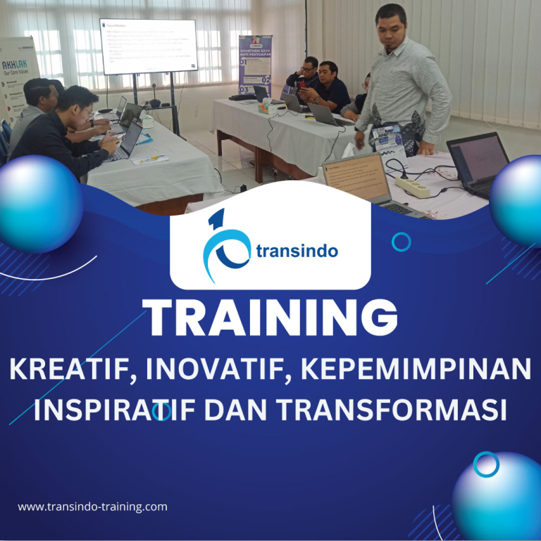 TRAINING KREATIF, INOVATIF, KEPEMIMPINAN INSPIRATIF DAN TRANSFORMASI