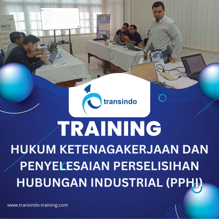 TRAINING HUKUM KETENAGAKERJAAN DAN PENYELESAIAN PERSELISIHAN HUBUNGAN INDUSTRIAL (PPHI)