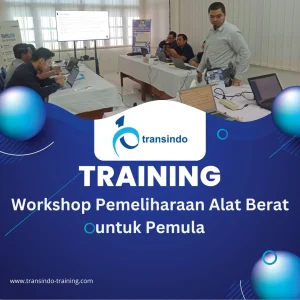 TRAINING PEMELIHARAAN ALAT BERAT UNTUK PEMULA