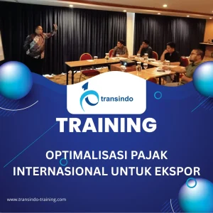 TRAINING OPTIMALISASI PAJAK INTERNASIONAL UNTUK EKSPOR
