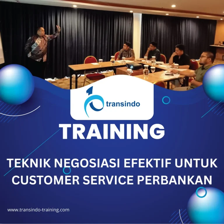 TRAINING TEKNIK NEGOSIASI EFEKTIF UNTUK CUSTOMER SERVICE PERBANKAN