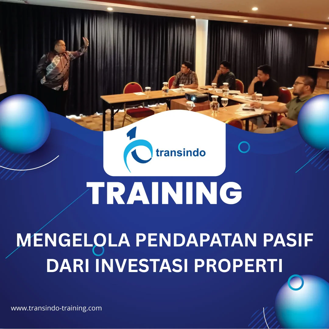 TRAINING MENGELOLA PENDAPATAN PASIF DARI INVESTASI PROPERTI
