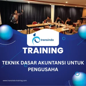 TRAINING TEKNIK DASAR AKUNTANSI UNTUK PENGUSAHA