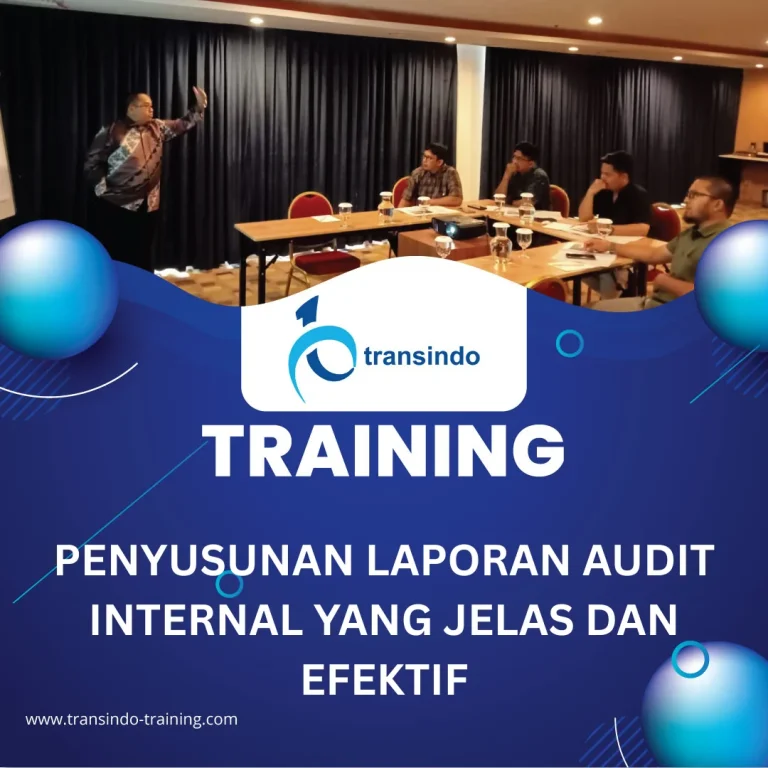 TRAINING PENYUSUNAN LAPORAN AUDIT INTERNAL YANG JELAS DAN EFEKTIF