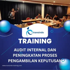 TRAINING AUDIT INTERNAL DAN PENINGKATAN PROSES PENGAMBILAN KEPUTUSAN