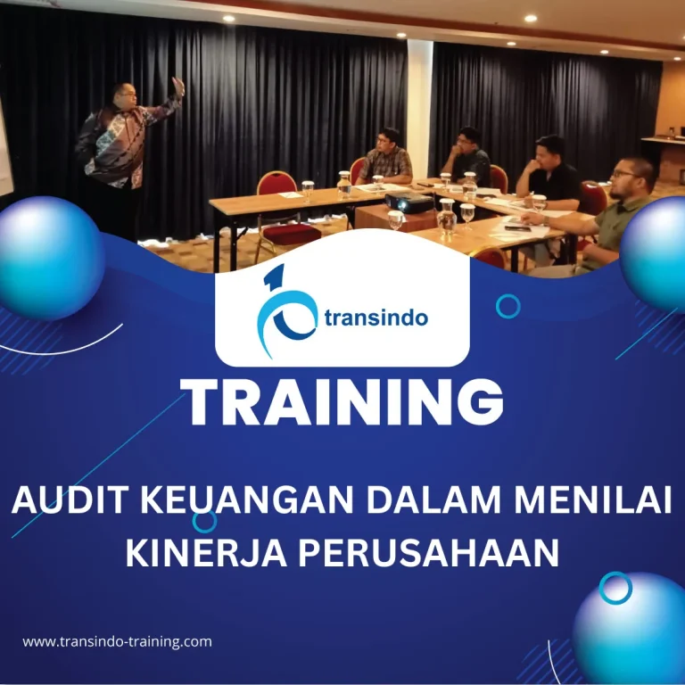 TRAINING AUDIT KEUANGAN DALAM MENILAI KINERJA PERUSAHAAN