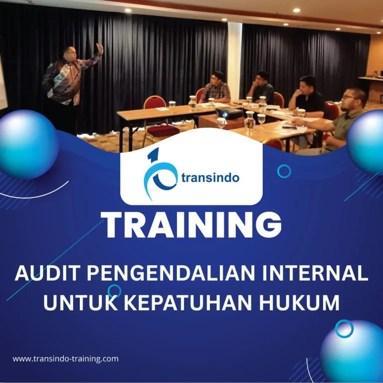 TRAINING AUDIT PENGENDALIAN INTERNAL UNTUK KEPATUHAN HUKUM