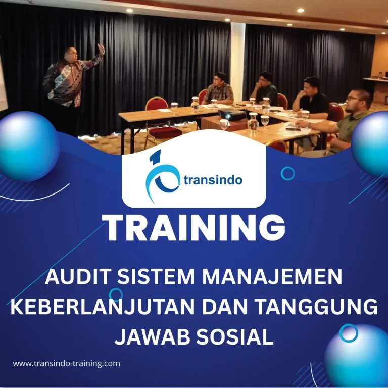 TRAINING AUDIT SISTEM MANAJEMEN KEBERLANJUTAN DAN TANGGUNG JAWAB SOSIAL