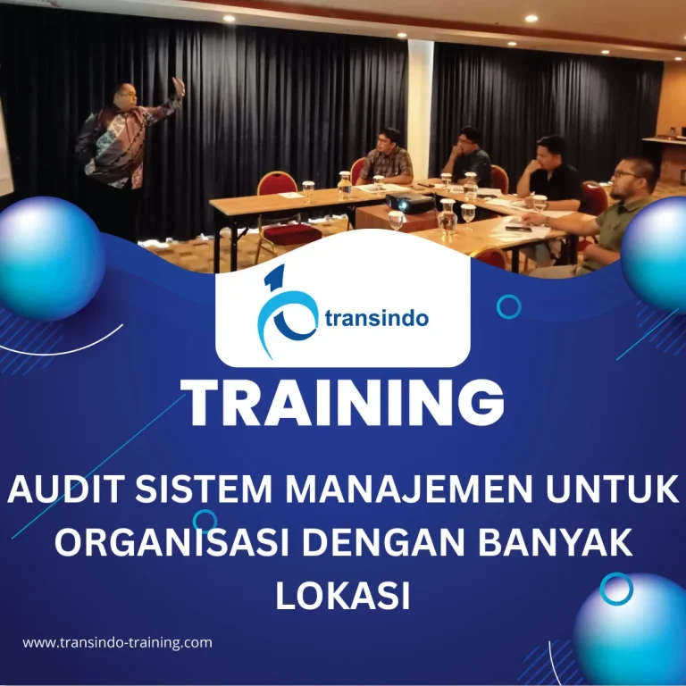 TRAINING AUDIT SISTEM MANAJEMEN UNTUK ORGANISASI DENGAN BANYAK LOKASI