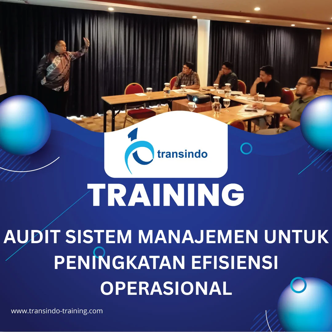TRAINING AUDIT SISTEM MANAJEMEN UNTUK PENINGKATAN EFISIENSI OPERASIONAL
