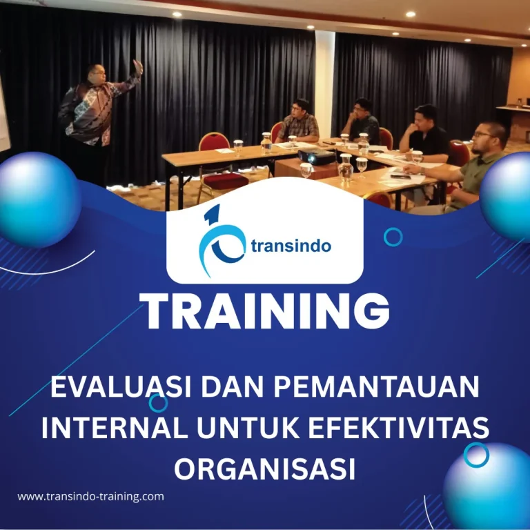 TRAINING EVALUASI DAN PEMANTAUAN INTERNAL UNTUK EFEKTIVITAS ORGANISASI