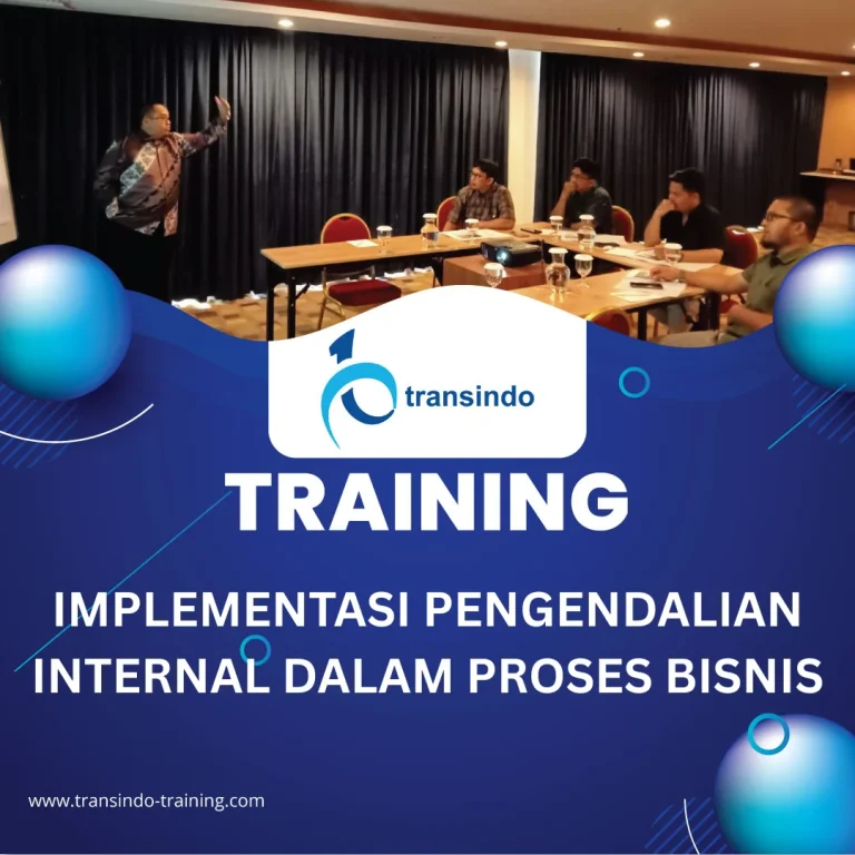 TRAINING IMPLEMENTASI PENGENDALIAN INTERNAL DALAM PROSES BISNIS
