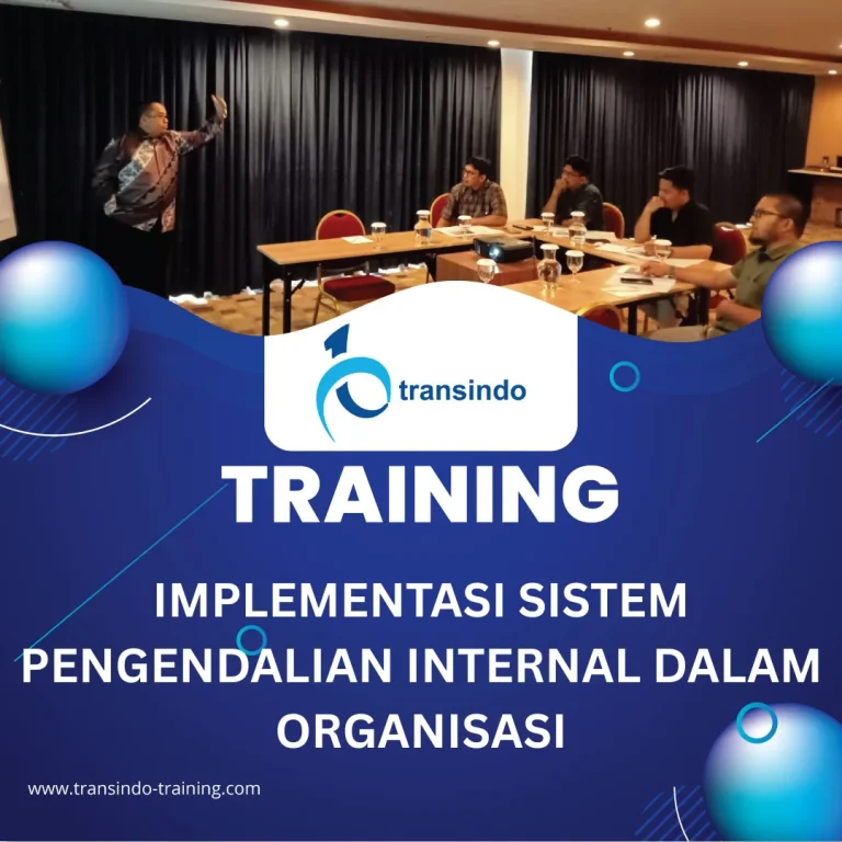 TRAINING IMPLEMENTASI SISTEM PENGENDALIAN INTERNAL DALAM ORGANISASI