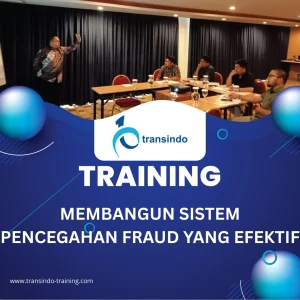 TRAINING MEMBANGUN SISTEM PENCEGAHAN FRAUD YANG EFEKTIF