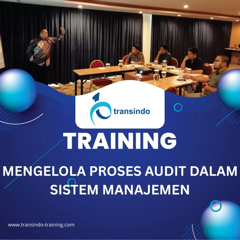 TRAINING MENGELOLA PROSES AUDIT DALAM SISTEM MANAJEMEN