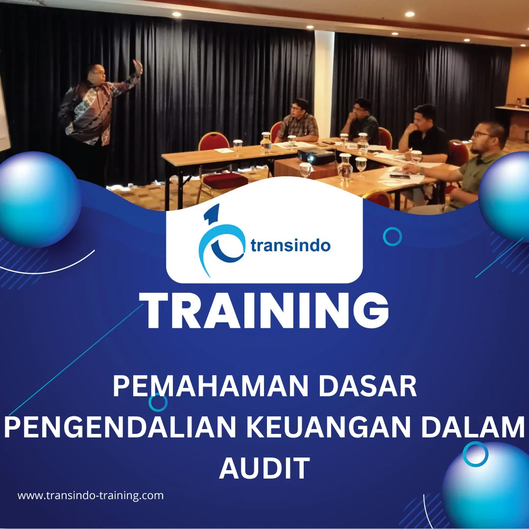 TRAINING PEMAHAMAN DASAR PENGENDALIAN KEUANGAN DALAM AUDIT