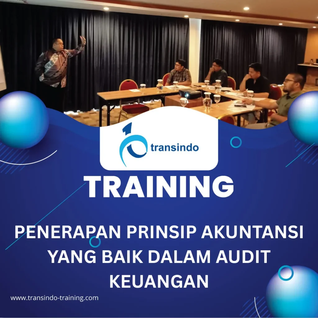 TRAINING PENERAPAN PRINSIP AKUNTANSI YANG BAIK DALAM AUDIT KEUANGAN