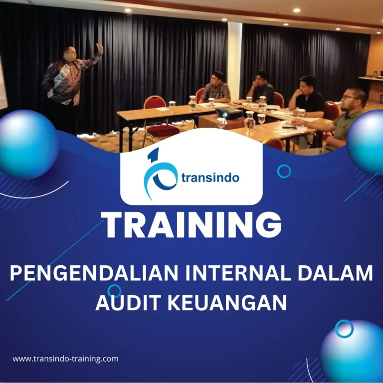 TRAINING PENGENDALIAN INTERNAL DALAM AUDIT KEUANGAN