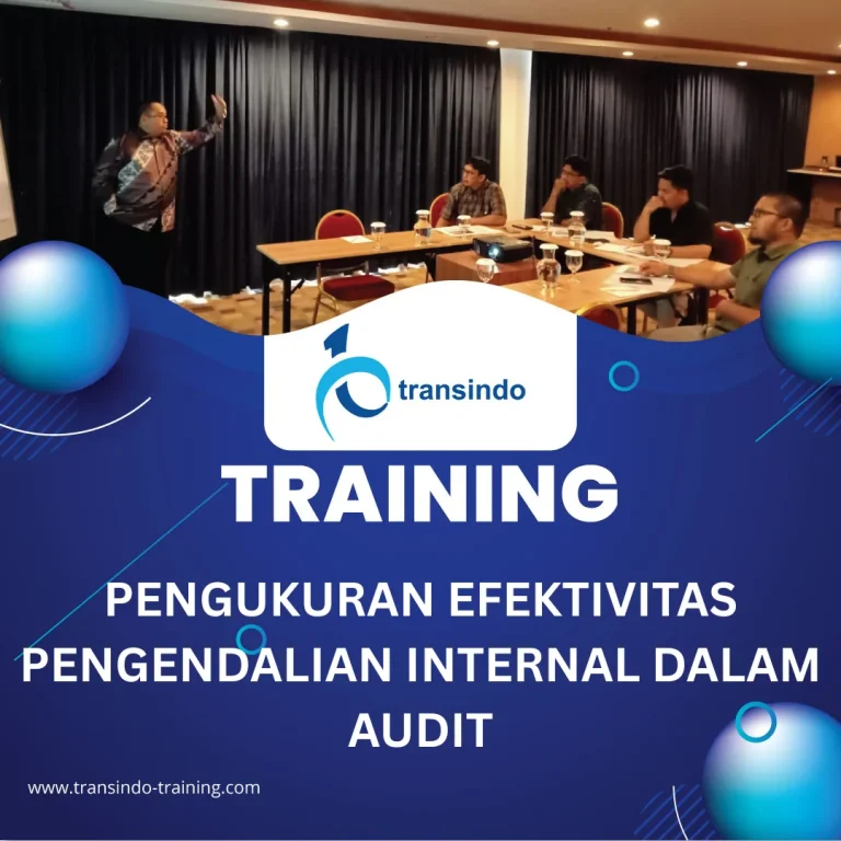 TRAINING PENGUKURAN EFEKTIVITAS PENGENDALIAN INTERNAL DALAM AUDIT