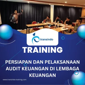 TRAINING PERSIAPAN DAN PELAKSANAAN AUDIT KEUANGAN DI LEMBAGA KEUANGAN
