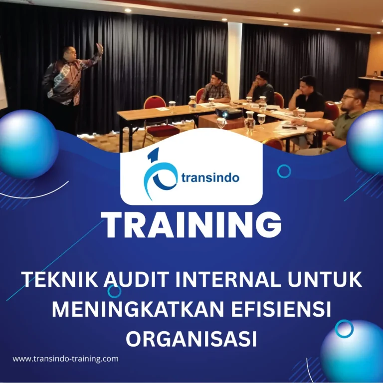 TRAINING TEKNIK AUDIT INTERNAL UNTUK MENINGKATKAN EFISIENSI ORGANISASI