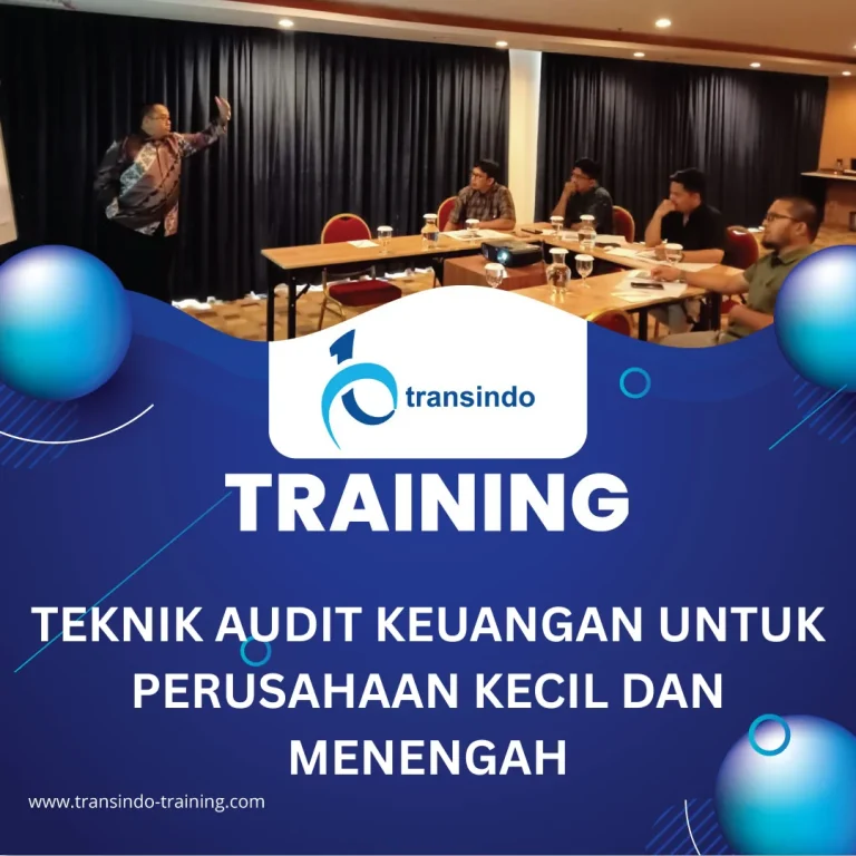 TRAINING TEKNIK AUDIT KEUANGAN UNTUK PERUSAHAAN KECIL DAN MENENGAH