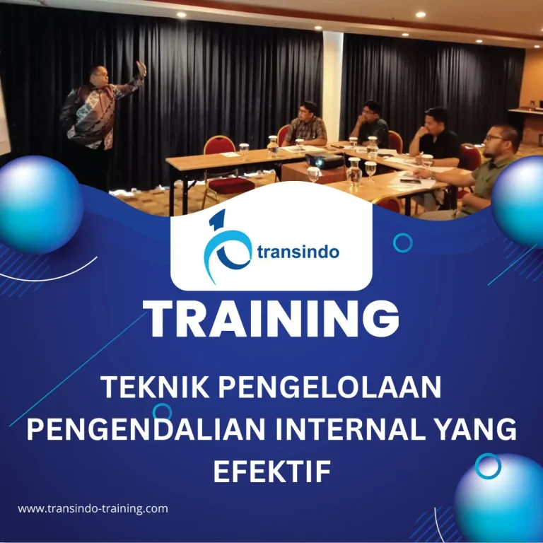 TRAINING TEKNIK PENGELOLAAN PENGENDALIAN INTERNAL YANG EFEKTIF