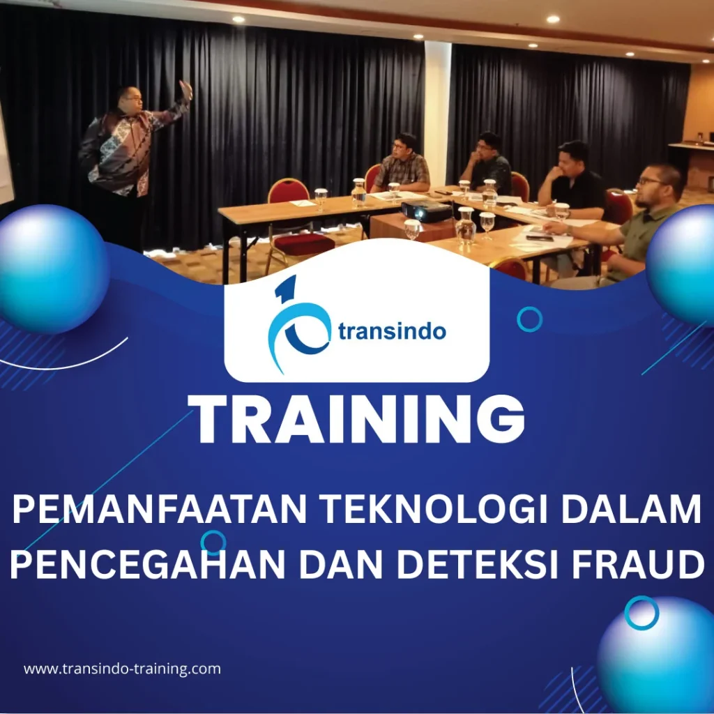 TRAINING PEMANFAATAN TEKNOLOGI DALAM PENCEGAHAN DAN DETEKSI FRAUD