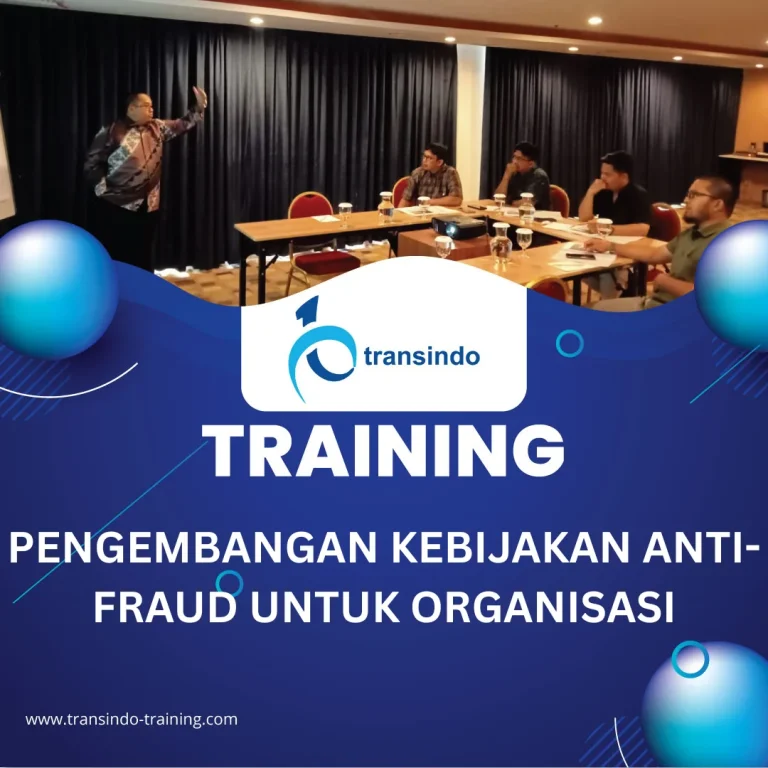 TRAINING PENGEMBANGAN KEBIJAKAN ANTI-FRAUD UNTUK ORGANISASI