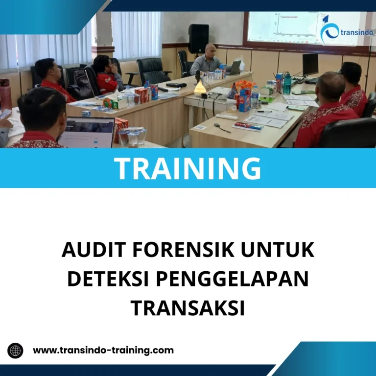 TRAINING AUDIT FORENSIK UNTUK DETEKSI PENGGELAPAN TRANSAKSI