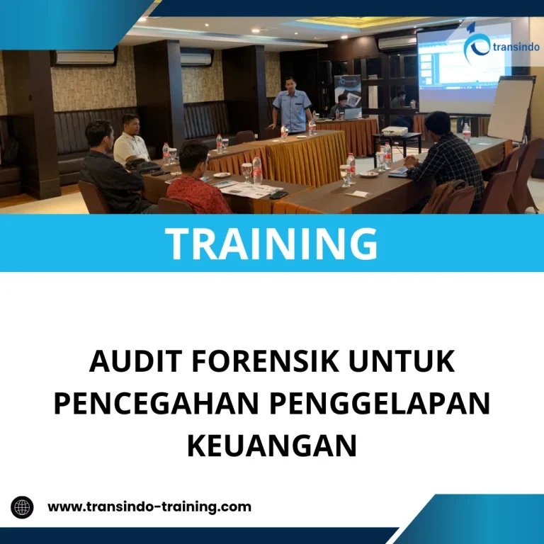 TRAINING AUDIT FORENSIK UNTUK PENCEGAHAN PENGGELAPAN KEUANGAN