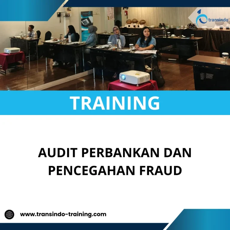 TRAINING AUDIT PERBANKAN DAN PENCEGAHAN FRAUD