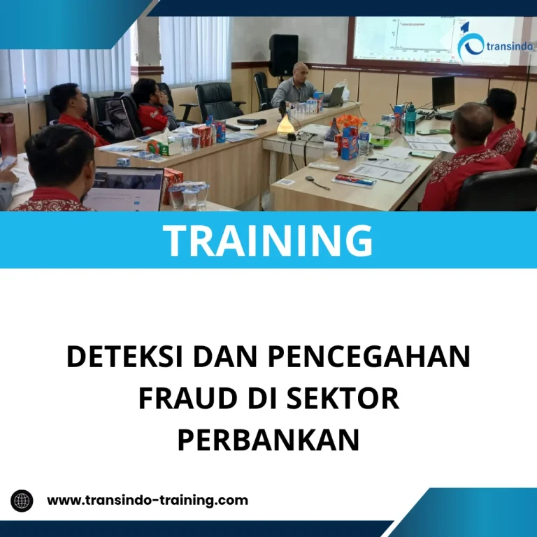 TRAINING DETEKSI DAN PENCEGAHAN FRAUD DI SEKTOR PERBANKAN