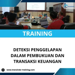 TRAINING DETEKSI PENGGELAPAN DALAM PEMBUKUAN DAN TRANSAKSI KEUANGAN