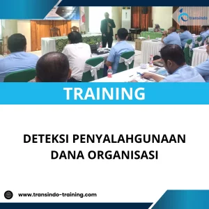 TRAINING DETEKSI PENYALAHGUNAAN DANA ORGANISASI