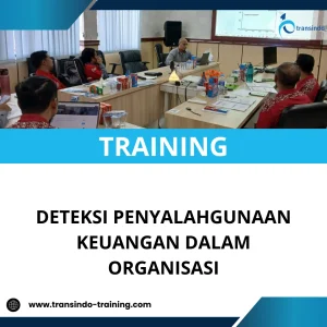 TRAINING DETEKSI PENYALAHGUNAAN KEUANGAN DALAM ORGANISASI