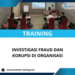TRAINING INVESTIGASI FRAUD DAN KORUPSI DI ORGANISASI