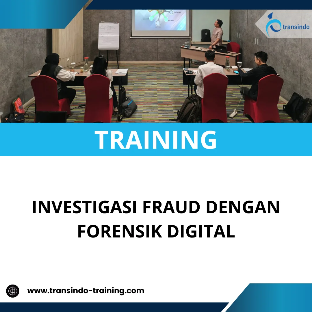 TRAINING INVESTIGASI FRAUD DENGAN FORENSIK DIGITAL