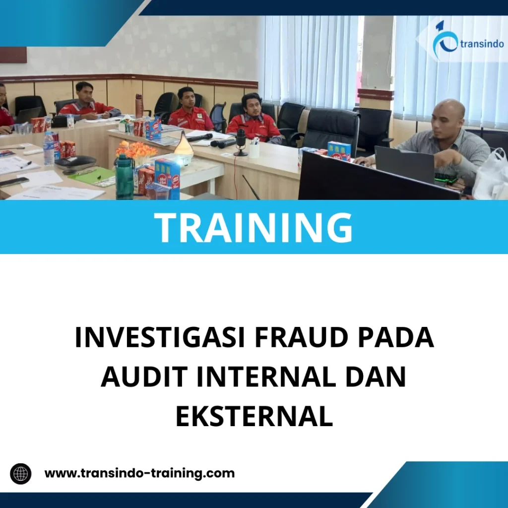 TRAINING INVESTIGASI FRAUD PADA AUDIT INTERNAL DAN EKSTERNAL