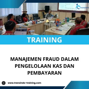 TRAINING MANAJEMEN FRAUD DALAM PENGELOLAAN KAS DAN PEMBAYARAN