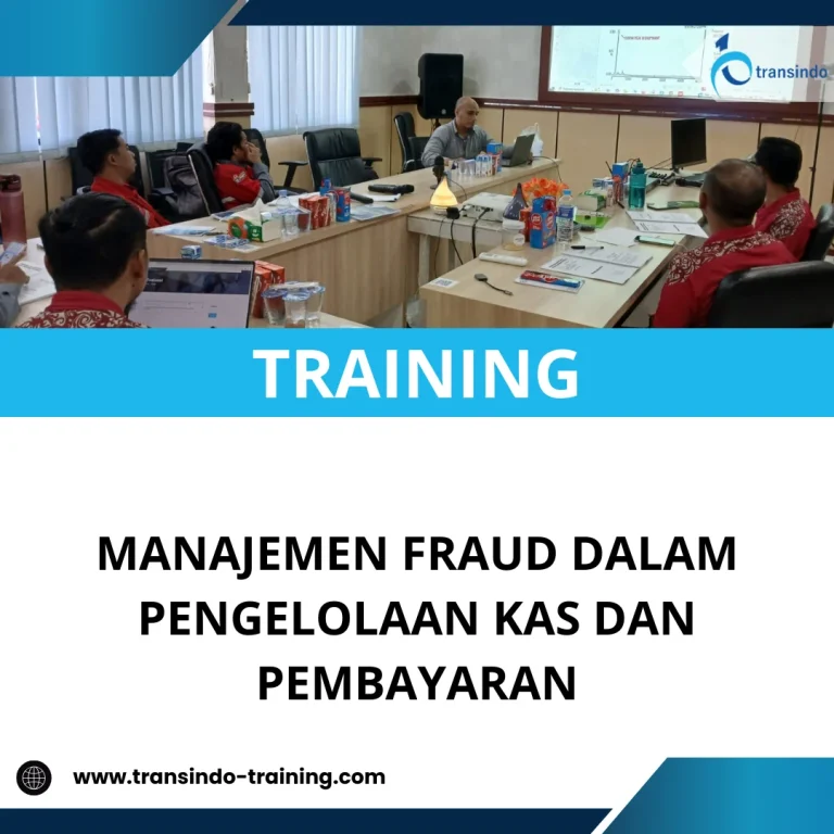 TRAINING MANAJEMEN FRAUD DALAM PENGELOLAAN KAS DAN PEMBAYARAN