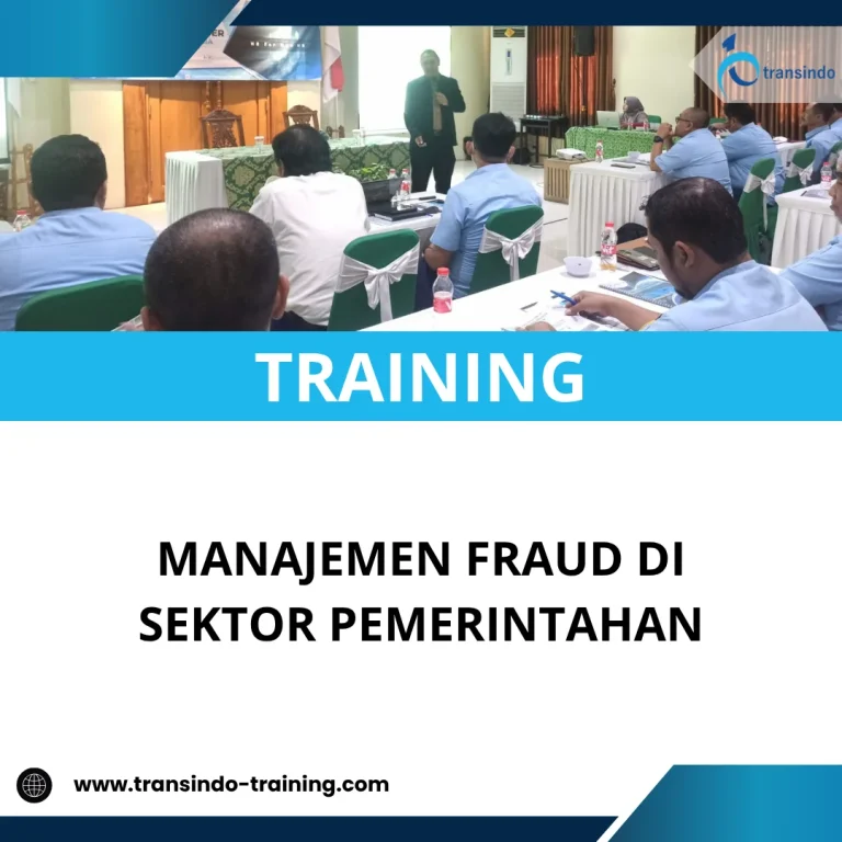 TRAINING MANAJEMEN FRAUD DI SEKTOR PEMERINTAHAN